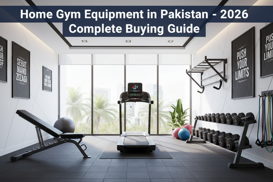Home Gym Equipment in Pakistan (2026 Complete Buying Guide)